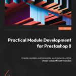 Prestashop : Devenez un expert en développement de modules avec le livre "Practical Module Development for Prestashop 8"